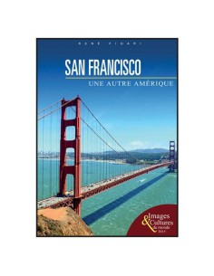 San Francisco, une autre Amérique - Collection images et cultures du monde 2
