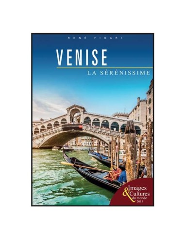Venise, la Sérénissime - Collection images et cultures du monde