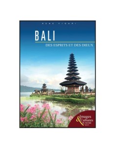 Bali, des esprits et des Dieux - Collection images et cultures du monde 2