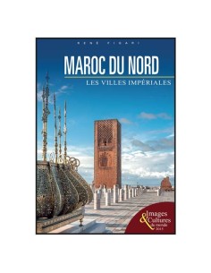 Maroc du nord, les villes impériales - Collection images et cultures du monde 2
