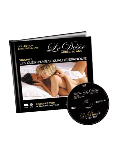 Le désir après 40 ans,  Vol 2 : Les clés d’une sexualité épanouie